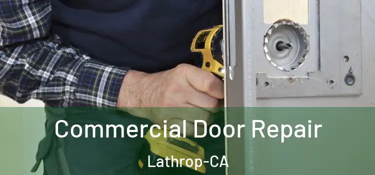 Commercial Door Repair Lathrop-CA
