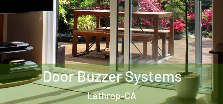  Door Buzzer Systems Lathrop-CA