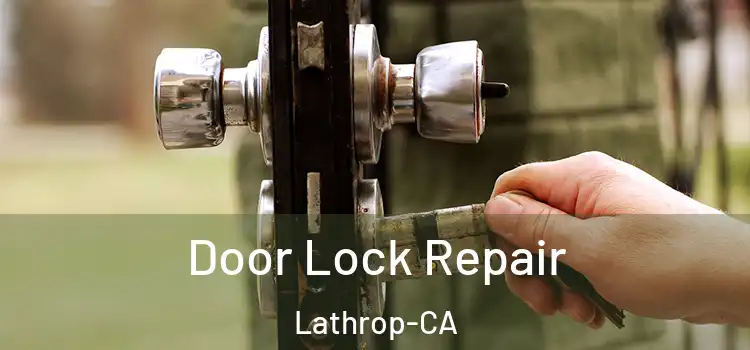 Door Lock Repair Lathrop-CA