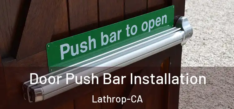  Door Push Bar Installation Lathrop-CA