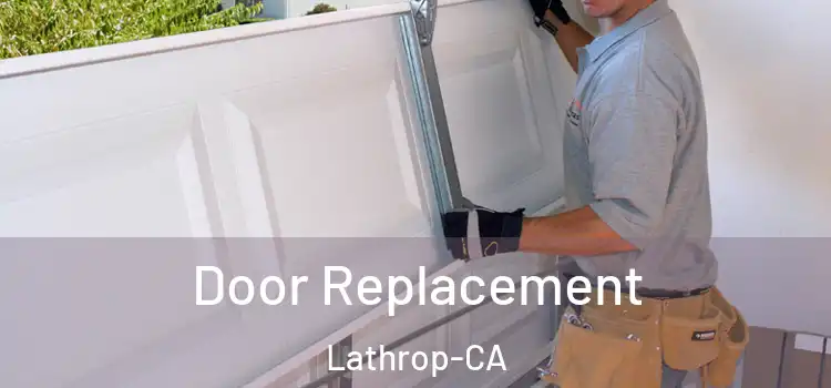  Door Replacement Lathrop-CA