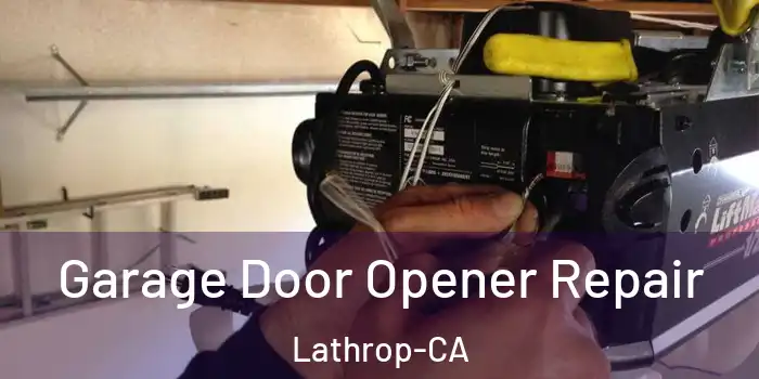 Garage Door Opener Repair Lathrop-CA