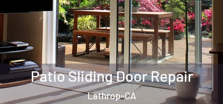 Patio Sliding Door Repair Lathrop-CA