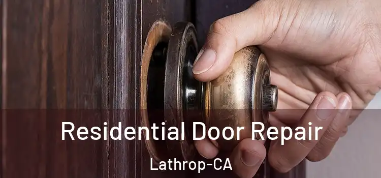 Residential Door Repair Lathrop-CA