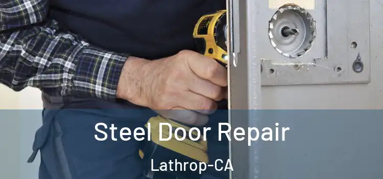 Steel Door Repair Lathrop-CA